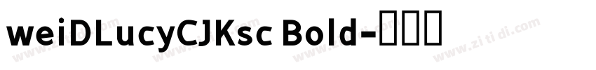 weiDLucyCJKsc Bold字体转换